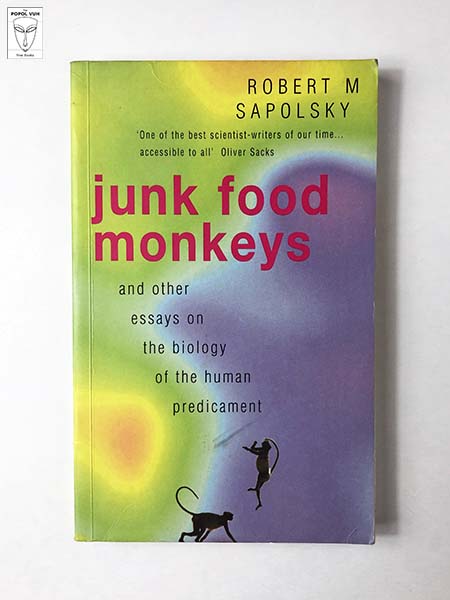Robert M. Sapolsky - Junk Food Monkeys